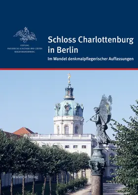  Schloss Charlottenburg in Berlin im Wandel denkmalpflegerischer Auffassungen | Buch |  Sack Fachmedien