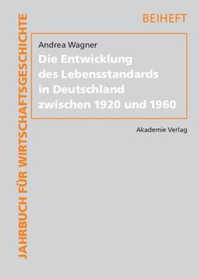 Wagner | Die Entwicklung des Lebensstandards in Deutschland zwischen 1920 und 1960 | Buch | 978-3-05-004332-6 | sack.de