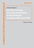 Wagner |  Die Entwicklung des Lebensstandards in Deutschland zwischen 1920 und 1960 | Buch |  Sack Fachmedien
