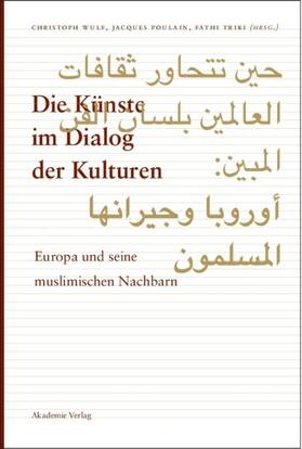 Wulf / Triki / Poulain | Die Künste im Dialog der Kulturen | Buch | 978-3-05-004363-0 | sack.de