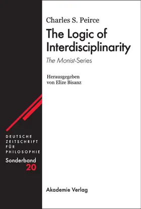 Peirce |  The Logic of Interdisciplinarity. 'The Monist'-Series | Buch |  Sack Fachmedien