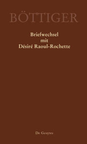 Sternke / Gerlach | Karl August Böttiger. Briefwechsel | Buch | 978-3-05-004423-1 | sack.de