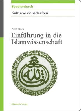Heine | Einführung in die Islamwissenschaft | Buch | 978-3-05-004445-3 | sack.de