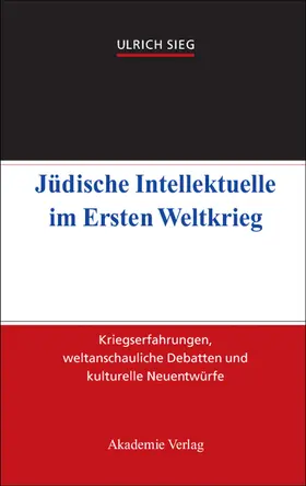 Sieg |  Jüdische Intellektuelle im Ersten Weltkrieg | Buch |  Sack Fachmedien