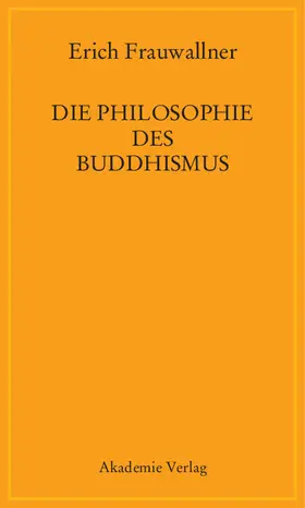 Frauwallner |  Die Philosophie des Buddhismus | Buch |  Sack Fachmedien