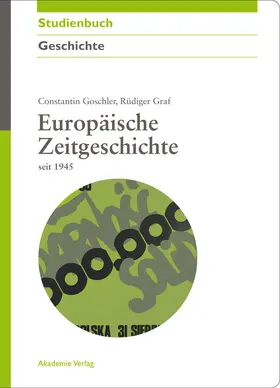 Graf / Goschler | Europäische Zeitgeschichte seit 1945 | Buch | 978-3-05-004555-9 | sack.de