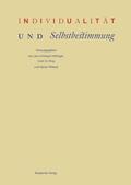 Heilinger / Wittwer / King |  Individualität und Selbstbestimmung | Buch |  Sack Fachmedien