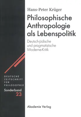 Krüger | Philosophische Anthropologie als Lebenspolitik | Buch | 978-3-05-004605-1 | sack.de