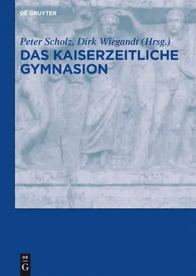 Wiegandt / Scholz |  Das kaiserzeitliche Gymnasion | Buch |  Sack Fachmedien