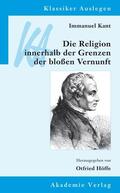 Höffe |  Immanuel Kant: Die Religion innerhalb der Grenzen der bloßen | Buch |  Sack Fachmedien
