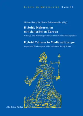 Schneidmüller / Borgolte |  Hybride Kulturen im mittelalterlichen Europa/Hybride Cultures in Medieval Europe | Buch |  Sack Fachmedien