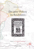 Wüst |  Die "gute" Policey im Fränkischen Reichskreis | eBook | Sack Fachmedien