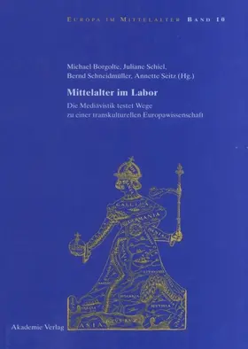 Borgolte / Schiel / Schneidmüller |  Mittelalter im Labor | eBook | Sack Fachmedien