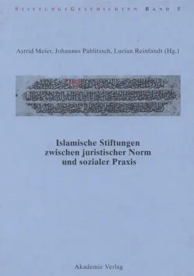 Meier / Pahlitzsch / Reinfandt |  Islamische Stiftungen zwischen juristischer Norm und sozialer Praxis | eBook | Sack Fachmedien