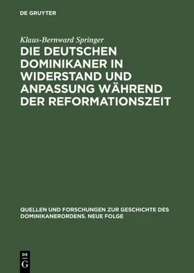 Springer |  Die deutschen Dominikaner in Widerstand und Anpassung während der Reformationszeit | eBook | Sack Fachmedien