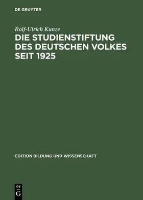 Kunze | Die Studienstiftung des deutschen Volkes seit 1925 | E-Book | www.sack.de