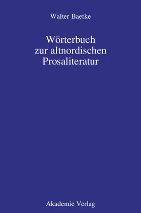 Baetke |  Wörterbuch zur altnordischen Prosaliteratur | Buch |  Sack Fachmedien