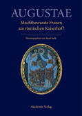 Kolb |  Augustae. Machtbewusste Frauen am römischen Kaiserhof? | Buch |  Sack Fachmedien
