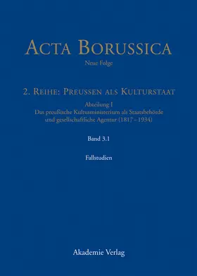 Neugebauer |  Acta Borussica - Neue Folge, Band 3.1, Kulturstaat und Bürgergesellschaft im Spiegel der Tätigkeit des preußischen Kultusministeriums - Fallstudien | Buch |  Sack Fachmedien