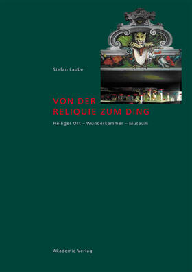 Laube | Von der Reliquie zum Ding | Buch | 978-3-05-004928-1 | sack.de