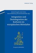 Borgolte / Schneidmüller / Dücker |  Integration und Desintegration der Kulturen im europäischen Mittelalter | Buch |  Sack Fachmedien