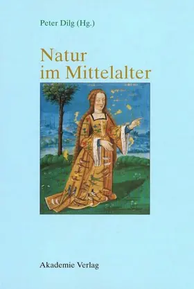 Dilg | Natur im Mittelalter | E-Book | www.sack.de