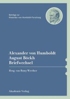 Werther | Alexander von Humboldt / August Böckh, Briefwechsel | Buch | 978-3-05-005053-9 | sack.de