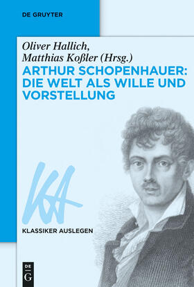 Hallich / Koßler | Arthur Schopenhauer: Die Welt als Wille und Vorstellung | Buch | 978-3-05-005054-6 | sack.de