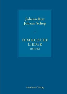 Rist / Steiger / Schop | Himmlische Lieder (1641/42) | E-Book | sack.de