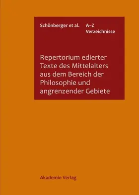Schönberger / Quero Sánchez / Berges | Repertorium edierter Texte des Mittelalters aus dem Bereich der Philosophie und angrenzender Gebiete | E-Book | www.sack.de