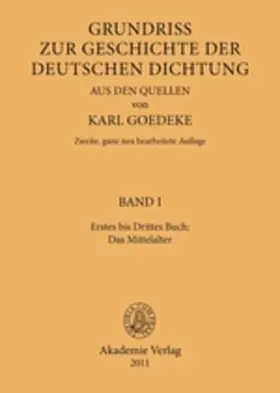 Goedeke |  Erstes bis Drittes Buch: Das Mittelalter | Buch |  Sack Fachmedien