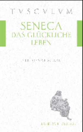 Seneca / Fink |  Das glückliche Leben / De vita beata | Buch |  Sack Fachmedien
