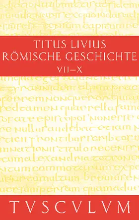 Livius / Hillen |  Römische Geschichte 3. Buch 7-10. Inhaltsangaben und Fragmente von Buch 11-20 | Buch |  Sack Fachmedien