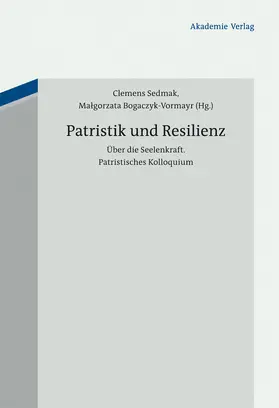 Bogaczyk-Vormayr / Sedmak |  Patristik und Resilienz | Buch |  Sack Fachmedien