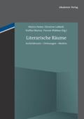 Huber / Lubkoll / Martus |  Literarische Räume | Buch |  Sack Fachmedien