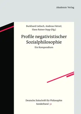 Liebsch / Hetzel / Sepp |  Profile negativistischer Sozialphilosophie | eBook | Sack Fachmedien