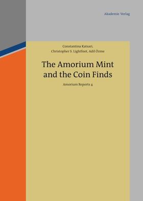 Katsari / Özme / Lightfoot | The Amorium Mint and the Coin Finds | Buch | 978-3-05-005828-3 | sack.de