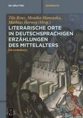 Renz / Hanauska / Herweg |  Literarische Orte in deutschsprachigen Erzählungen des Mittelalters | Buch |  Sack Fachmedien