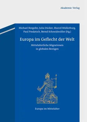 Borgolte / Dücker / Schneidmüller | Europa im Geflecht der Welt | Buch | 978-3-05-005983-9 | www.sack.de