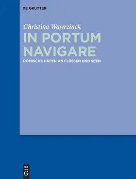 Wawrzinek | In portum navigare | Buch | 978-3-05-006029-3 | www.sack.de