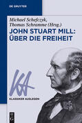 Schefczyk / Schramme |  John Stuart Mill: Über die Freiheit | Buch |  Sack Fachmedien