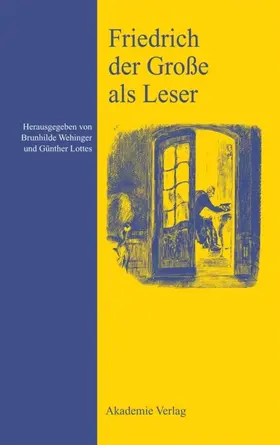 Wehinger / Lottes |  Friedrich der Große als Leser | eBook | Sack Fachmedien