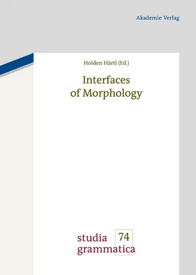 Härtl | Interfaces of Morphology | Buch | 978-3-05-006056-9 | sack.de