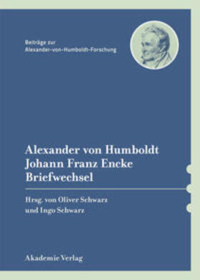 Schwarz |  Alexander von Humboldt / Johann Franz Encke, Briefwechsel | Buch |  Sack Fachmedien