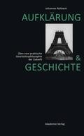 Rohbeck |  Aufklärung und Geschichte | eBook | Sack Fachmedien