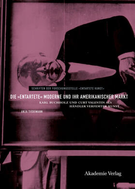 Tiedemann | Die "entartete" Moderne und ihr amerikanischer Markt | Buch | 978-3-05-006127-6 | sack.de