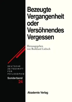 Liebsch | Bezeugte Vergangenheit oder Versöhnendes Vergessen | E-Book | www.sack.de