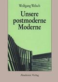 Welsch |  Unsere postmoderne Moderne | eBook | Sack Fachmedien