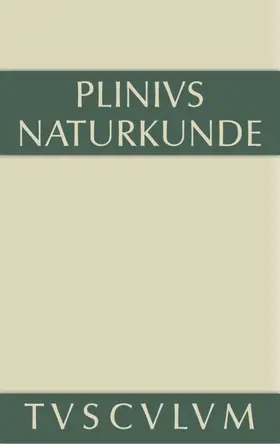 Plinius Secundus der Ältere |  Medizin und Pharmakologie: Heilmittel aus dem Pflanzenreich | eBook | Sack Fachmedien