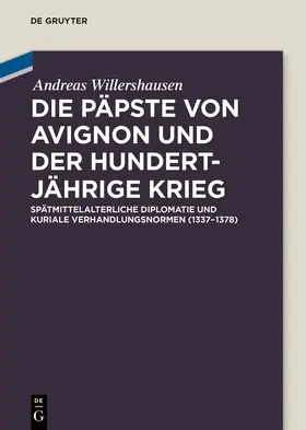 Willershausen | Die Päpste von Avignon und der Hundertjährige Krieg | Buch | 978-3-05-006336-2 | sack.de